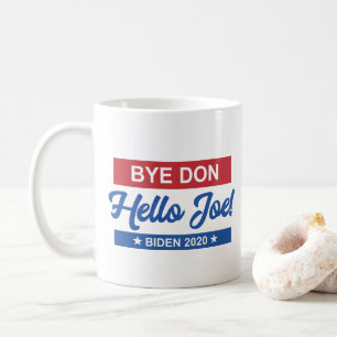 Bye Don Hello Joe Biden 2020 Coffee Mug
