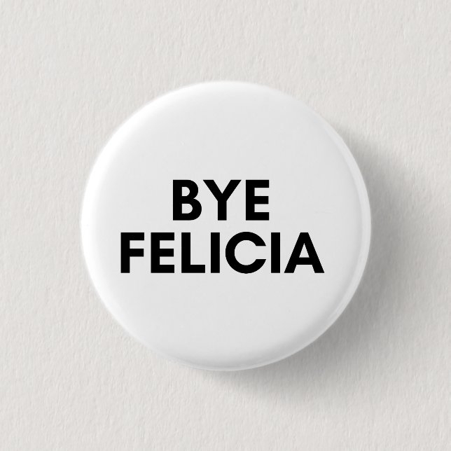 bye felicia 3 cm round badge (Front)