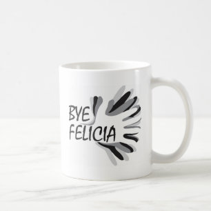 Bye Felicia Coffee Mug