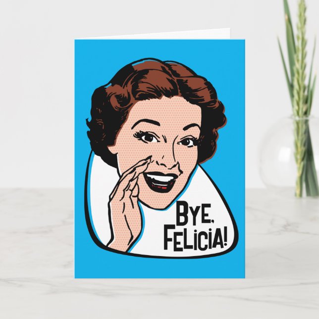 Bye Felicia Customisable Greeting Card (Front)