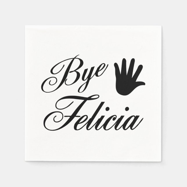 Bye Felicia Fancy Waving Hand Napkin (Front)