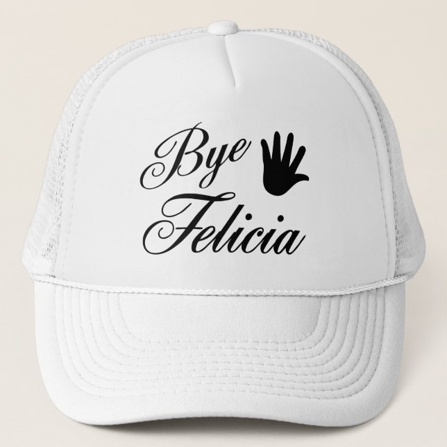 Bye Felicia Fancy Waving Hand Trucker Hat (Front)