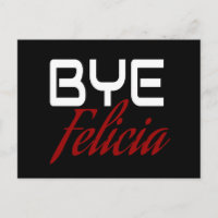 Bye Felicia Funny