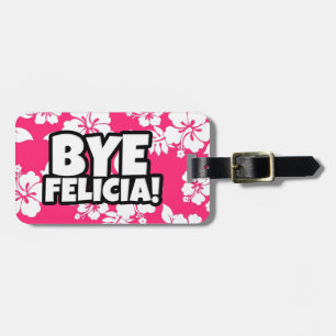 Bye Felicia Hawaiian Floral luggage tag