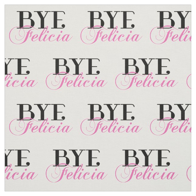 Bye Felicia Sassy Slang Fabric (Swatch)