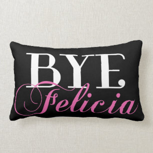 BYE Felicia Sassy Slang Humour Lumbar Cushion