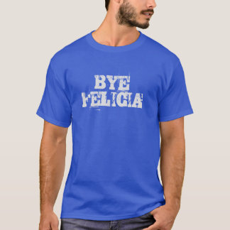 Bye Felicia T-Shirt