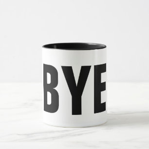 bye funny mug coffee mug gift idea