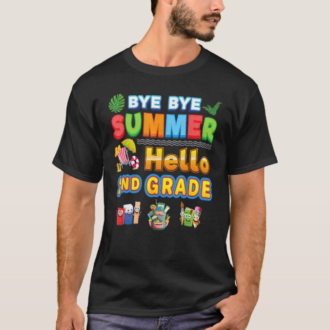 Bye Goodbye Summer Hello 2nd Grade Back To School  T-Shirt (Front)