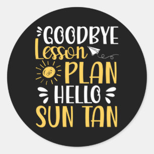 Bye Lesson Plan Hello Sun Tan Classic Round Sticker