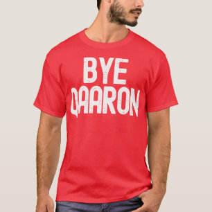Bye Qaaron T-Shirt