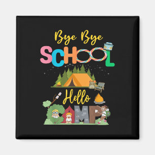 Bye School Hello Camp Last Days Of School Campfire Magnet