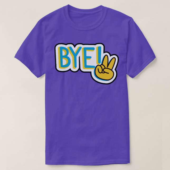 Bye T-Shirt (Design Front)