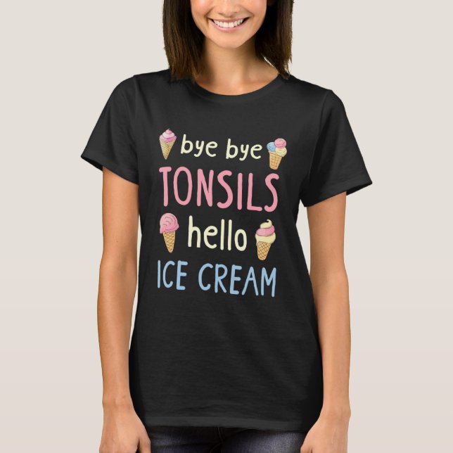 Bye Tonsils Removal Surgery Post Tonsillectomy Rec T-Shirt (Front)