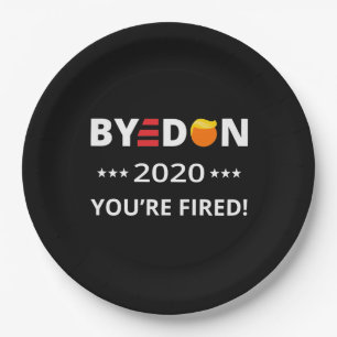 ByeDon 2020 You're Fired! Funny Biden Harris Art I Paper Plate