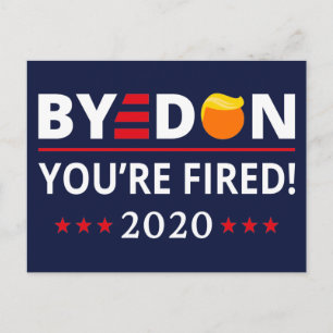 ByeDon 2020 You're Fired Funny Biden Harris Art II Postcard