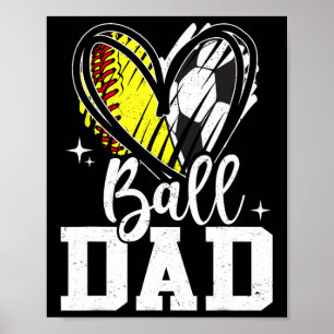 Byll Dad Softbyll Soccer Byll Dad Of Both Poster