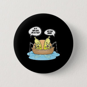 Bynanas Fishing Fisherman Is It Luck Or Us 6 Cm Round Badge