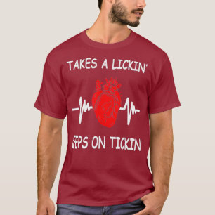 Bypass Heart Surgery Gift Takes A Lickin Keeps T-Shirt