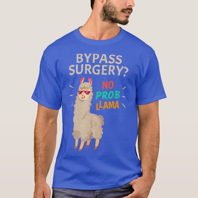 Bypass Surgery No Probllama Open Heart Surgery T-Shirt (Front)