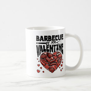 Byrbecue Is My Valentine - Bbq Grill Valentines Da Coffee Mug