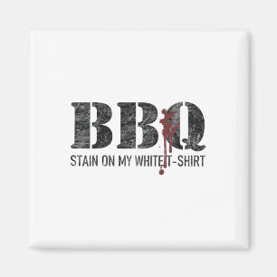 Byrbecue Stain On My White 2 Magnet