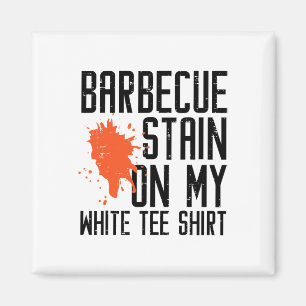 Byrbecue Stain On My White Tee Funny Bbq Meat Men Magnet