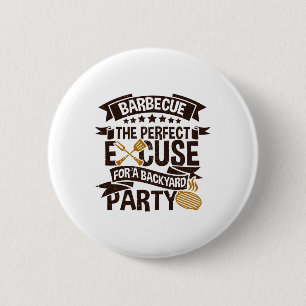Byrbecue The Perfect Excuse For A Byckyard Party 6 Cm Round Badge