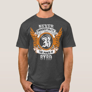 Byrd Name Shirt Never Underestimate The Power Of B