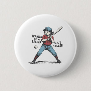Bysebyll Girl Wanna Be A Byller Shot Caller Byseby 6 Cm Round Badge