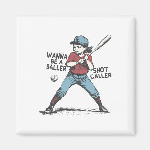 Bysebyll Girl Wanna Be A Byller Shot Caller Byseby Magnet