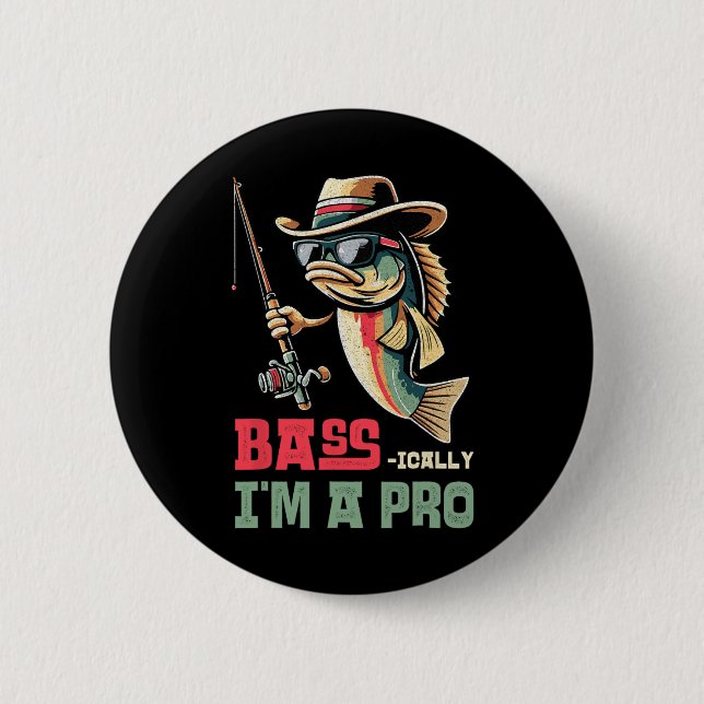 Byss-ically I Am A Pro Funny Fishing Lovers  6 Cm Round Badge (Front)