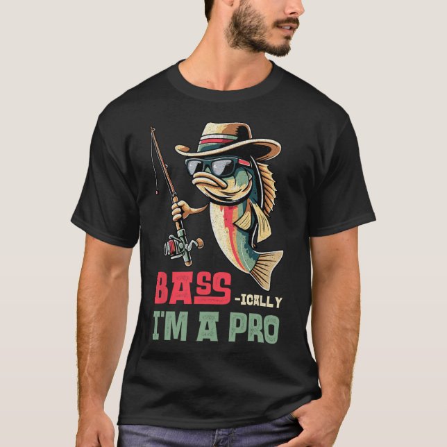 Byss-ically I Am A Pro Funny Fishing Lovers  T-Shirt (Front)