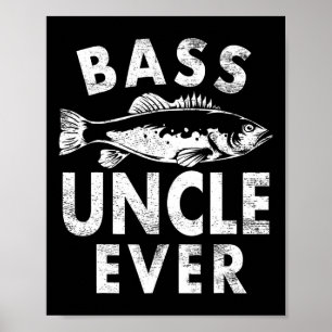 Byss Uncle Ever Fishing Gifts Uncle Father's Day Poster