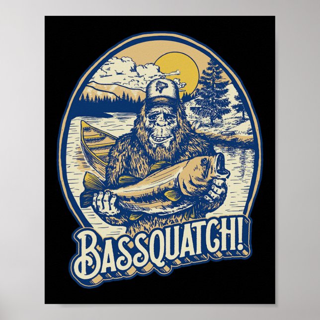 Byssquatch! Byss Fisherman Sasquatch Funny Bigfoot Poster (Front)