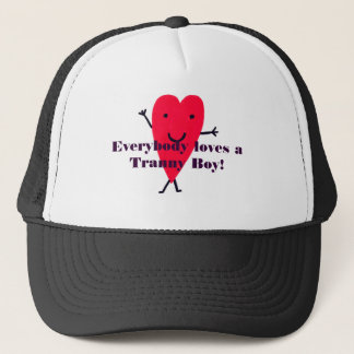 c4, Everybody loves a Tranny Boy! Trucker Hat