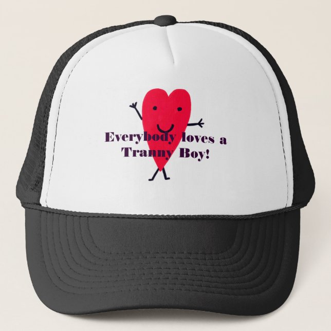 c4, Everybody loves a Tranny Boy! Trucker Hat (Front)
