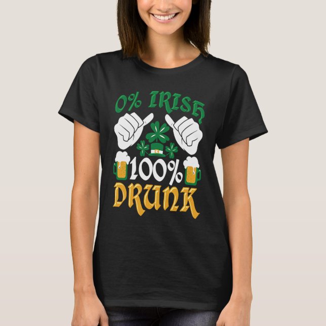 C  0 Irish 100 Drunk St Patrick's Day T-Shirt (Front)