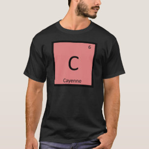 C - Cayenne Spice Chemistry Periodic Table Symbol T-Shirt