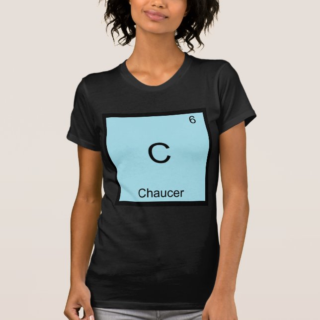 C - Chaucer Funny Chemistry Element Symbol T-Shirt (Front)