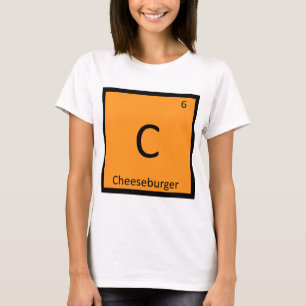 C - Cheeseburger Chemistry Periodic Table Symbol T-Shirt