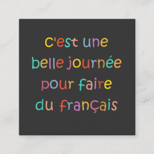 C’est une Belle Journée pour Faire du Français Calling Card
