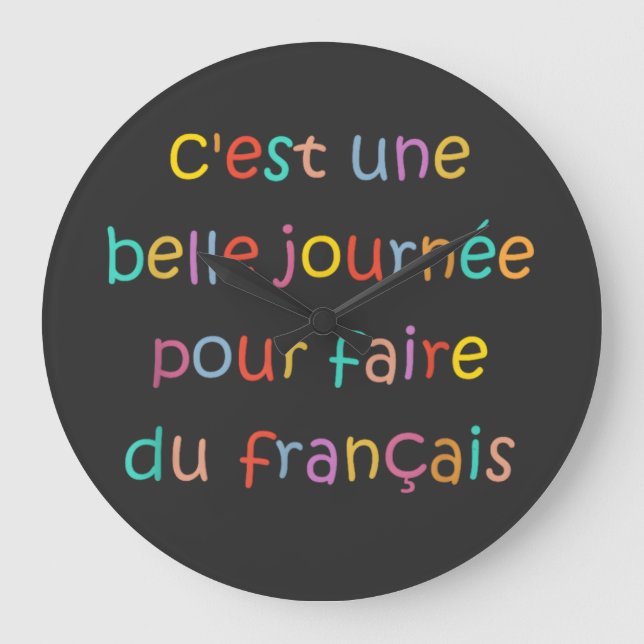 C’est une Belle Journée pour Faire du Français Large Clock (Front)