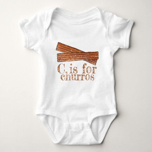 C is for CHURROS Churro Pastry Alphabet ABCs Baby Bodysuit (Front)