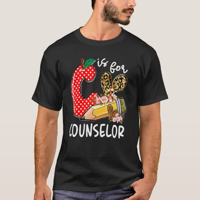 C Is For Counsellor Happy First Day Of School Coun T-Shirt (Front)