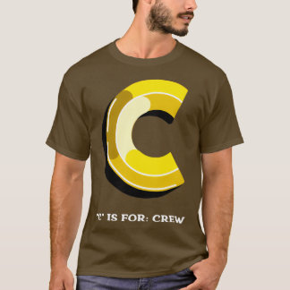 C Is For Crew T-Shirt