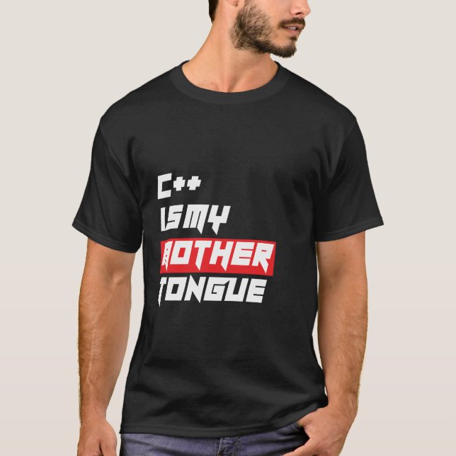 C is my Mother Tongue Funny Programming T-Shirt (Front)