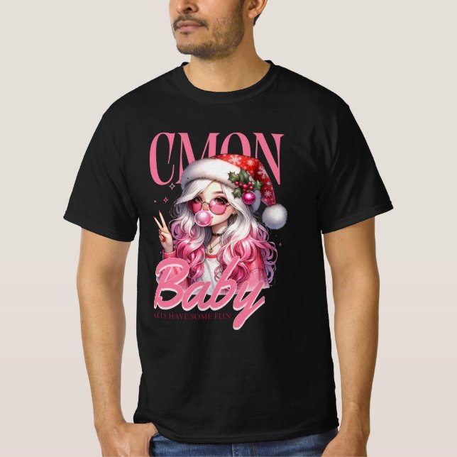 C’mon Baby – Christmas Fun Girl Design T-Shirt (Front)
