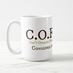 C.O.F.F.E.E. COFFEE MUG
