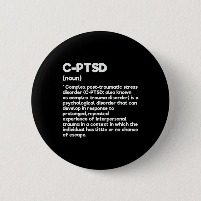 C-ptsd Definition Stress Awareness Mental Posttrau 6 Cm Round Badge (Front)